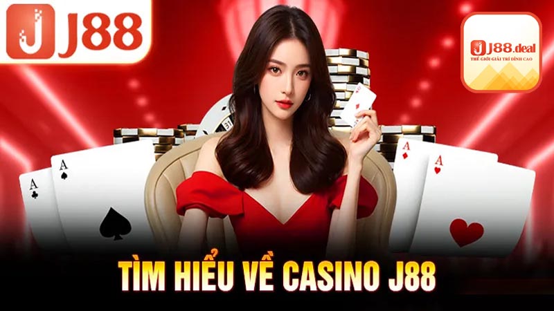 Giới thiệu về casino J88