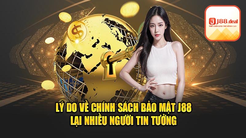 Nội dung quan trọng của chính sách bảo mật J88