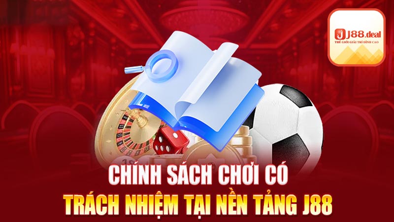 Lợi ích của việc chơi có trách nhiệm tại J88