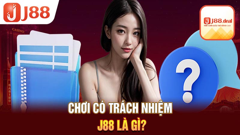 Faqs về chơi có trách nhiệm tại J88